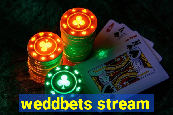 weddbets stream